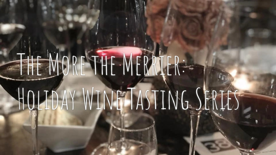 The More the Merrier: 2023 Holiday Wine Tasting Series