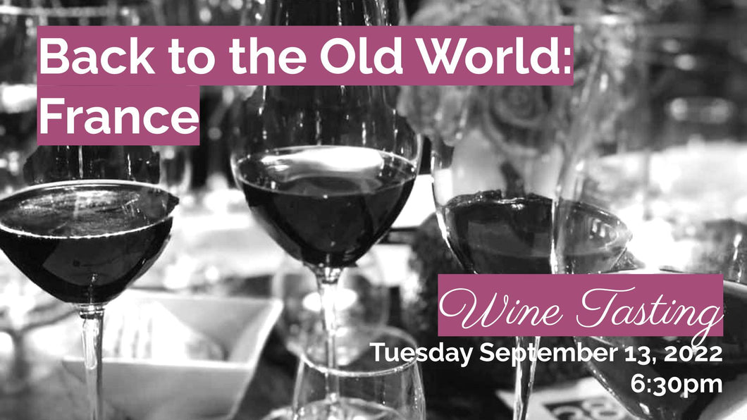 Back to the Old World: France Wine Tasting 09.13.22
